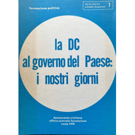 La DC al governo del Paese: i nostri giorni