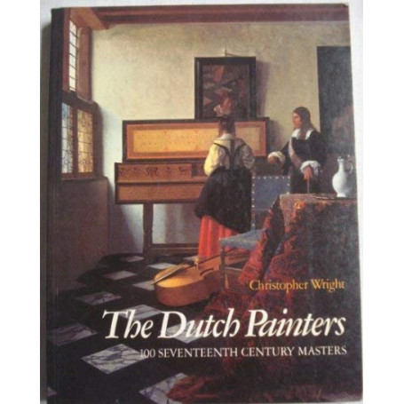 Dutch Painters: 100 Seventeenth Century Masters
