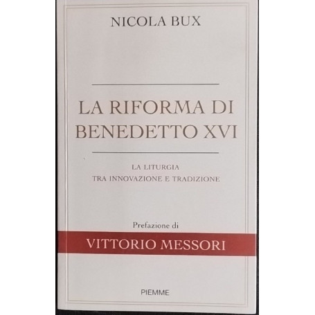 La riforma di Benedetto XVI. La liturgia tra innovazione e tradizione