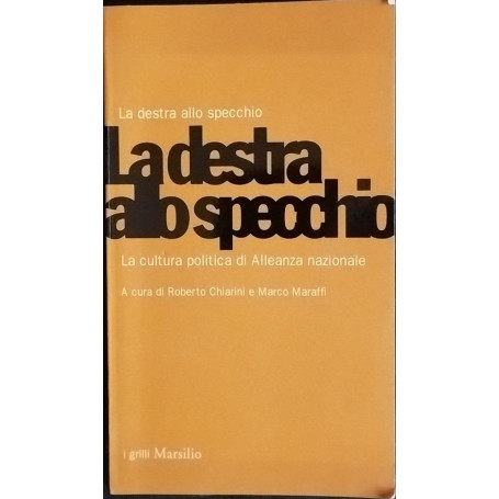 La destra allo specchio. La cultura politica di Alleanza Nazionale