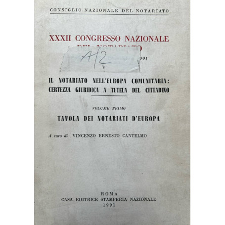Il notariato nell'Europa comunitaria: certezza giuridica a tutela del cittadino. Volume primo
