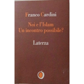 Noi e l'Islam. Un incontro possibile?