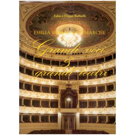 Emilia Romagna e Marche Grandi voci & grandi teatri