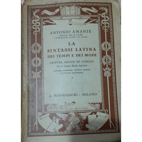 La sintassi latina dei tempi e dei modi. Letture regole ed esercizi. Per le scuole medie inferiori