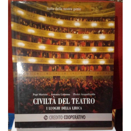 Civiltà del teatro. I luoghi della lirica