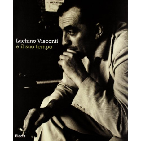 Luchino Visconti e il suo tempo