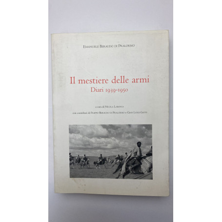 Il mestiere delle armi. Diari 1939-1950