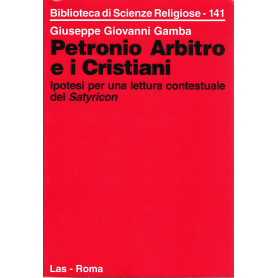 Petronio Arbitro e i cristiani. Ipotesi per una lettura contestuale del Satyricon