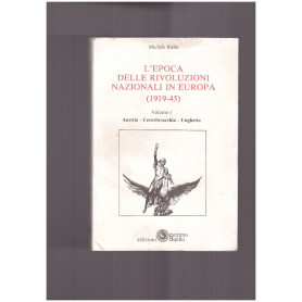 L'epoca delle rivoluzioni nazionali in Europa (1919-45) Volume I Austria-Cecoslovacchia-Ungheria