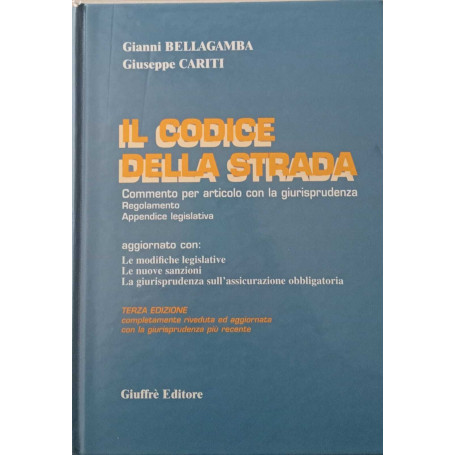 Il codice della strada. Commento per articolo con la giurisprudenza.