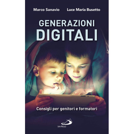Generazioni digitali. Consigli per genitori e formatori