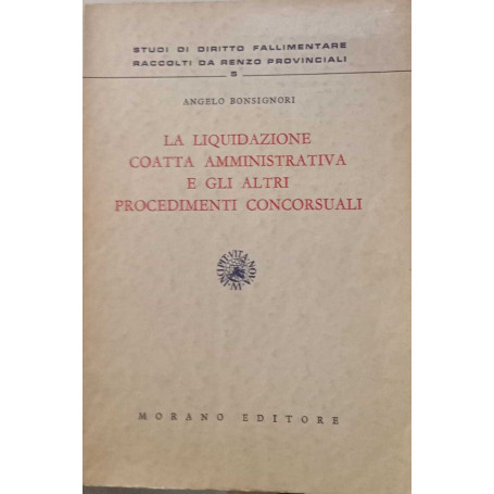 La liquidazione coatta amministrativa e gli altri procedimenti concorsuali.