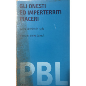 Gli onesti e imperterriti piaceri. Satire libertine in Italia.