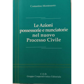 Le azioni possessorie e rinunciatorie nel nuovo Processo Civile.