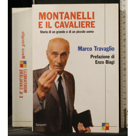 Montanelli e il cavaliere. Storia di un grande e di un piccolo uomo.