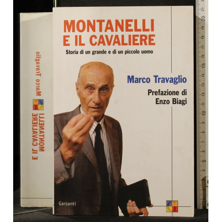 Montanelli e il cavaliere. Storia di un grande e di un piccolo uomo.