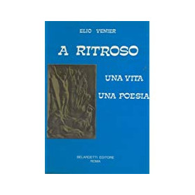 A ritroso. Una vita una poesia