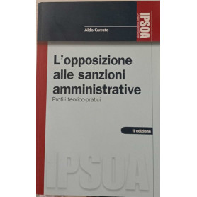 L'opposizione alle sanzioni amministrative. Profili teorici-pratici.Librisaggi