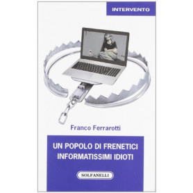 Un popolo di frenetici informatissimi idiotiLibrisaggi