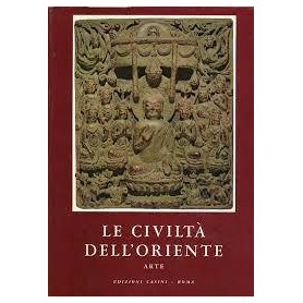 Le Civiltà dell'Oriente. Storia Letteratura Religioni Filosofia Scienze e Arte 4