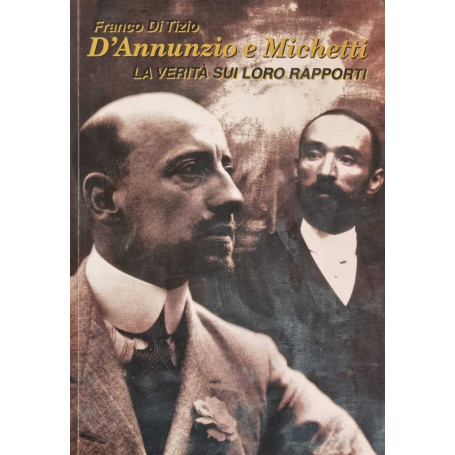 D'Annunzio e Michetti : la verita sui loro rapporti