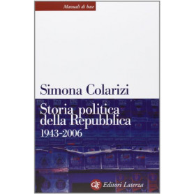 Storia politica della Repubblica : partiti movimenti e istituzioni 1943-2006