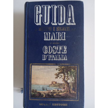 Guida ai misteri e segreti dei mari e delle coste d'Italia