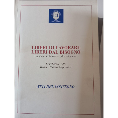 Liberi di lavorare liberi dal bisogno