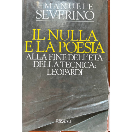 Il nulla e la poesia. Alla fine dell'età della tecnica: Leopardi