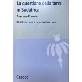 La questione della terra in Sudafrica. Ridistribuzione e democratizzazione