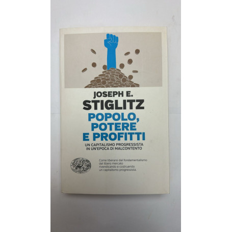 Popolo potere e profitti. Un capitalismo progressista in un'epoca di malcontento