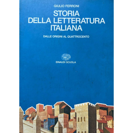 Storia della letteratura italiana. Per i Licei e gli Ist. Magistrali. Dalle origini al Quattrocento (Vol. 1)