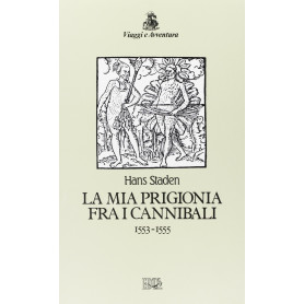 La mia prigionia fra i cannibali 1553-1555