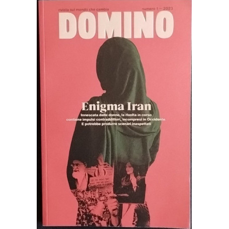 Domino. Rivista sul mondo che cambia. Enigma Iran. Vol. 1-2023