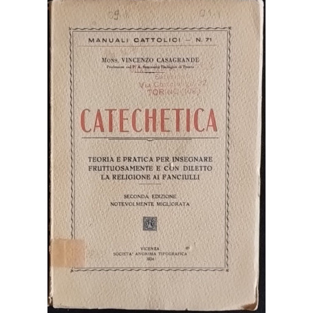 Catechetica. Teoria e pratica per insegnare fruttuosamente e con diletto la religione ai fanciulli