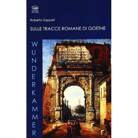 Sulle tracce romane di Goethe