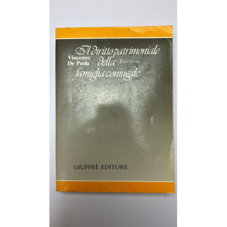 Il diritto patrimoniale della famiglia coniugale. Tomo 1