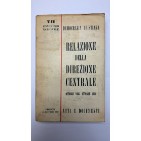 Democrazia cristiana. Relazione della direzione centrale. Ottobre 1956 - Ottobre 1959