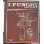 I funghi dalla A alla Z - Vol. 1