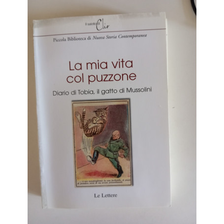 La mia vita col puzzone. Diario di Tobia il gatto di Mussolini