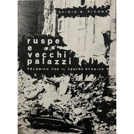 Ruspe e vecchi palazzi. Polemica per il centro storico