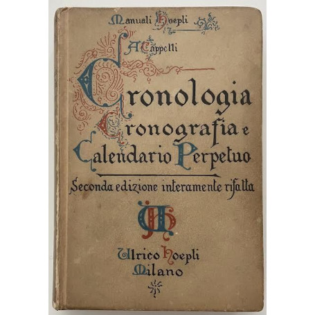 Cronologia Cronografia e Calendario Perpetuo. Dal Principio dell'era cristiana ai giorni nostri