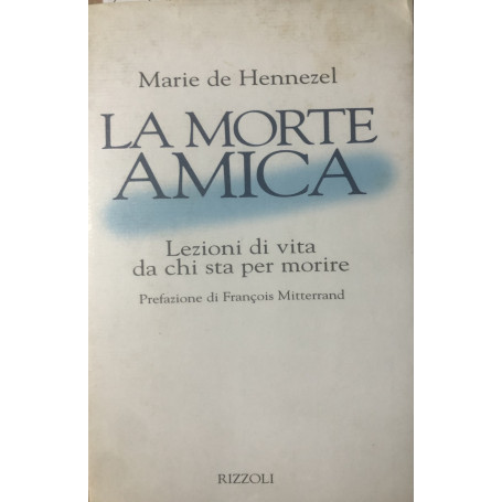 La morte amica. Lezioni di vita da chi sta per morire