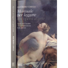 Manuale per leggere un'opera d'arte. Guida per l'analisi e la comprensione della pittura