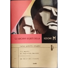 Gli archivi segreti della sezione M: Gli agenti di Guglielmo Marconi-La valle dei risorti