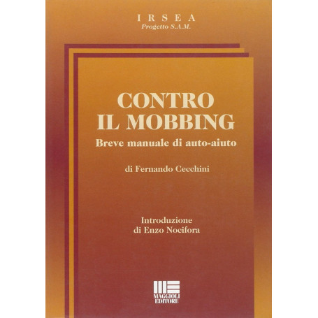 Contro il mobbing. Breve manuale di auto-aiuto