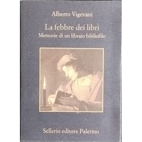 La febbre dei libri. Memorie di un libraio bibliofilo