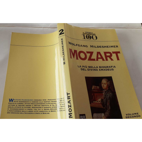 Mozart. La più bella biografia del divino Amadeus. Volume secondo