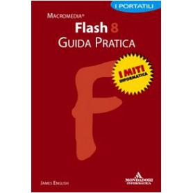 Flash 8. Guida pratica.