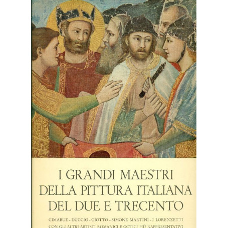 I grandi maestri della pittura italiana del DUE E TRECENTO
